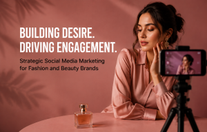 Best Social Media Marketing Agencies in India for Fashion and Beauty Brands